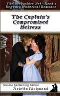 The Captain's Compromised Heiress: Regency Historical Romance