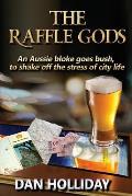 The Raffle Gods: An Aussie bloke goes bush, to shake off the stress of city life.
