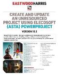 Create and Update an Unresourced Project using Elecosoft (Asta) Powerproject Version 15.2: 2-day training course handout and student workshops