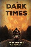 The Dark Times: A Zombie Novel