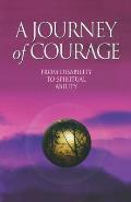 A Journey of Courage: From Disability to Spiritual Ability