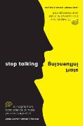 Stop Talking Start Influencing 12 Insights From Brain Science to Make Your Message Stick