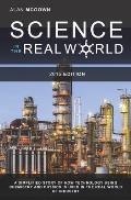 Science in the Real World: A simplified story of how technology using chemistry and physics is used in the real world of industry