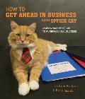 How to Get Ahead in Business with Office Cat: A Meownagement Guide to Purrfessional Success