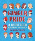 Ginger Pride A Redheaded History of the World