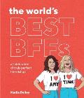 Worlds Best Bffs A Celebration of Truly Perfect Friendships