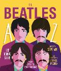 Beatles A to Z The Iconic Band from Apple Corp to Zebra Crossings