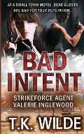 Bad Intent: Strikeforce Agent Valerie Inglewood