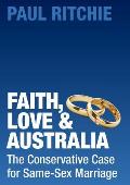 Faith, Love and Australia: The Conservative Case for Same-Sex Marriage