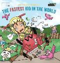 The Fastest Kid in the World: A fast-paced adventure for your energetic kids