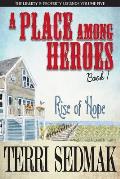 A Place Among Heroes, Book 1 - Rise of Hope: The Liberty & Property Legends Volume Five