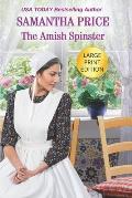The Amish Spinster LARGE PRINT: Amish Romance