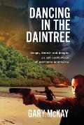 Dancing in the Daintree: Drugs, deceit and danger in the underworld of northern Australia
