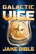 Galactic Vice: A Jafla Base Vice Squad Novel