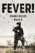 Fever!: Zombie Rules Book 6