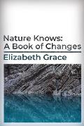Nature Knows: A Book of Changes