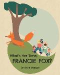 What's the Time, Francie Fox?