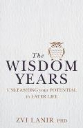 Wisdom Years Unleashing Your Potential in Later Life