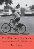 The West - An Insider's Tales. a Romping Reporter in Perth's Innocent '60s