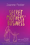 Secret Mothers' Business: One night, eight women, no kids, no holding back
