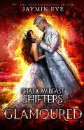 Glamoured: Shadow Beast Shifters Book 6