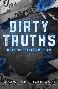 Dirty Truths: Boys of Bellerose Book 2