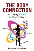 The Body Connection: An Analog Re-Boot for Digital Times