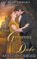 Her Generous Duke: Regency Romance
