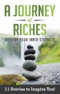 Develop Your Inner Strength: A Journey Of Riches