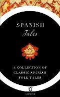 Spanish Tales: A Collection of Classic Spanish Folk Tales