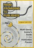 From Promising to Published A Multi Genre Insiders Guide to the Publication Process