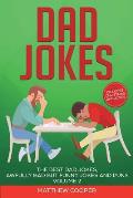 Dad Jokes: The Best Dad Jokes, Awfully Bad but Funny Jokes and Puns Volume 2
