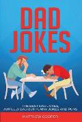 Dad Jokes: The Best, Dad Jokes, Awfully Bad but Funny Jokes and Puns