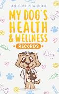 My Dog's Health And Wellness Records