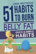 Belly Fat (3rd Edition): 51 Quick & Simple Habits to Burn Belly Fat & Tone Abs!