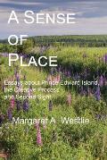 A Sense of Place: Essays about Prince Edward Island, the Creative Process and Second Sight