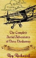 Complete Aerial Adventures of Dave Dashaway: A Workman Classic Schoolbook
