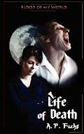Life of Death (Blood of My World Novella Three): A Paranormal Romance