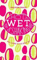 Hot Wet & Shaking How I Learned to Talk about Sex