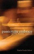 Passionate Embrace: Faith, Flesh, Tango