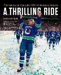 Thrilling Ride The Vancouver Canucks Fortieth Anniversary Season