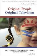 Original People, Original Television: The Launching of the Aboriginal Peoples Television Network