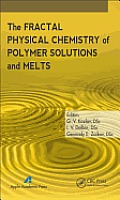 The Fractal Physical Chemistry of Polymer Solutions and Melts