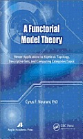 A Functorial Model Theory: Newer Applications to Algebraic Topology, Descriptive Sets, and Computing Categories Topos