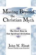 Moving Beyond the Christian Myth: The Next Step in Our Spiritual Evolution
