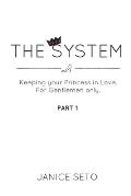 The System: Keeping your Princess in Love, For Gentlemen Only, Part 1