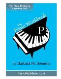 The Piano Workbook - Prep Level: A Resource and Guide for Students in Ten Levels