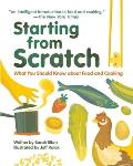Starting from Scratch What Kids Should Know about Food & Cooking