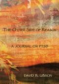 The Other Side of Resaon: A journal on PTSD