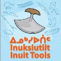Inuit Tools Bilingual Inuktitut & English